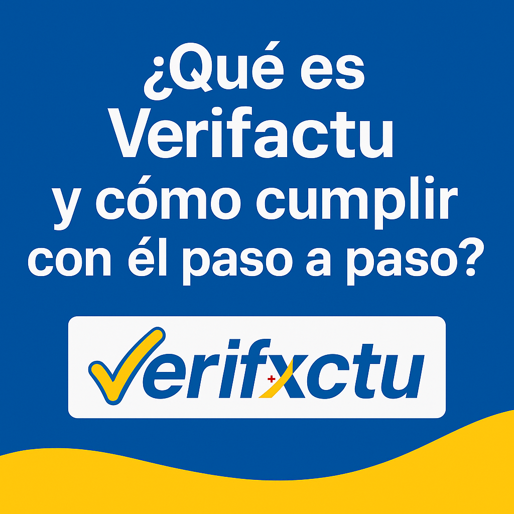 ¿Qué es Verifactu y cómo cumplir con él paso a paso?